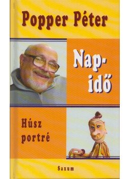 Popper Péter - Napidő (Dedikált) Popper Péter - Napidő (Dedikált), Budapest 2006 antikvár könyv