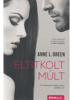 Anne L. Green - Eltitkolt múlt Anne L. Green - Eltitkolt múlt, Budapest 2021 antikvár könyv