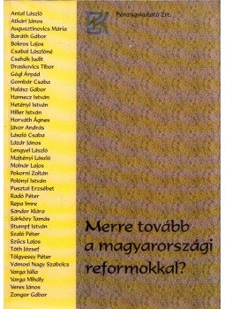  - Merre tovább a magyarországi reformokkal?, Budapest 2007 antikvár könyv