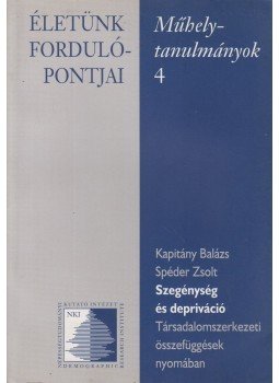 Kapitány Balázs, Spéder Zsolt - Szegénység és depriváció Kapitány Balázs, Spéder Zsolt - Szegénység és depriváció, Budapest 2004 antikvár könyv