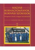 Lelkes Lajos - Magyar borhagyományok, borivási szokások