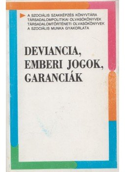 Gönczöl Katalin, Kerezsi Klára - Deviancia, emberi jogok, garanciák Gönczöl Katalin, Kerezsi Klára - Deviancia, emberi jogok, garanciák, Budapest 1993 antikvár könyv