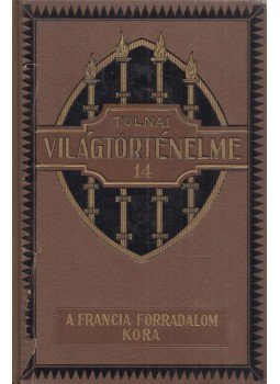 Ballagi Aladár - Tolnai Világtörténelme XIV. - A legújabb kor I. rész, Budapest 0 antikvár könyv