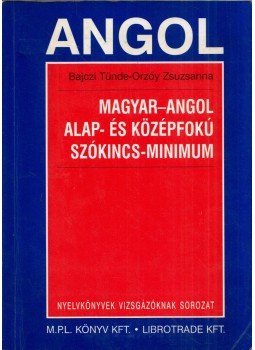 Bajczi Tünde, Orzóy Zsuzsanna - Magyar-angol alap- és középfokú szókincs-minimum Bajczi Tünde, Orzóy Zsuzsanna - Magyar-angol alap- és középfokú szókincs-minimum, Budapest 2001 antikvár könyv