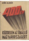 Mód Aladár - 400 év küzdelem az önálló Magyarországért