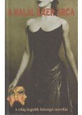 Veress István,Jack London,Charles Dickens,Sir Arthur Conan Doyle,Edward D. Hoch,Mihail Bulgakov,Collier, John,H.G. Wells,R. L. Stevenson,Jaroslav Hasek - A halál ezer arca