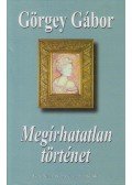 Görgey Gábor - Megírhatatlan történet (aláírt)