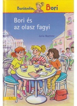 Julia Boehme - Bori és az olasz fagyi - Barátnőm, Bori, Budapest 2017 antikvár könyv