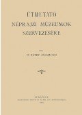 Zsigmond dr. Bátky - Útmutató néprajzi múzeumok szervezésére