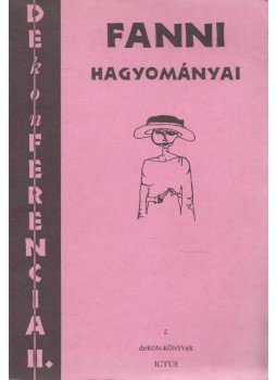 Odorics Ferenc, Szilasi László - FANNI hagyományai Odorics Ferenc, Szilasi László - FANNI hagyományai, Szeged 1995 antikvár könyv