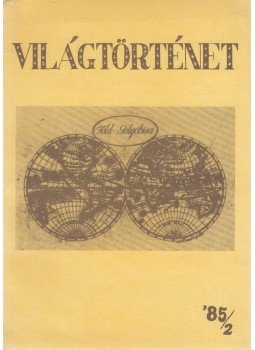 Makkai László (szerk.) - Világtörténet '85/2. Makkai László (szerk.) - Világtörténet '85/2., Budapest 1985 antikvár könyv