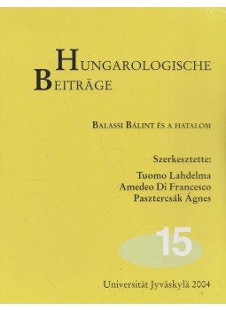 Tuomo Lahdelma, Francesco. Amedeo Di, Pasztercsák Ágnes - Balassi Bálint és a hatalom Tuomo Lahdelma, Francesco. Amedeo Di, Pasztercsák Ágnes - Balassi Bálint és a hatalom, 2004 antikvár könyv
