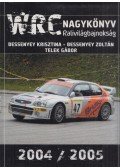 Bessenyey Krisztina,Bessenyey Zoltán,Telek Gábor - WRC Nagykönyv 2004 / 2005