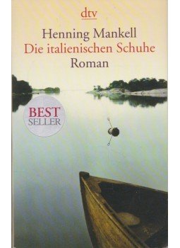 Henning Mankell - Die italienischen Schuhe Henning Mankell - Die italienischen Schuhe, Bécs 2007 antikvár könyv