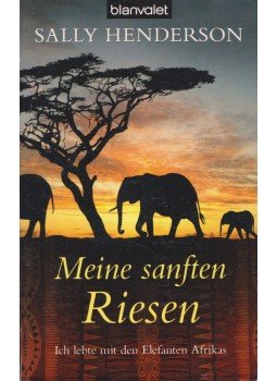 Sally Henderson - Meine sanften Riesen Sally Henderson - Meine sanften Riesen, München 2008 antikvár könyv