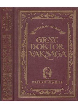 Sheehan Patrik - Gray doktor vaksága vagy a legfőbb törvény, Budapest 1923 antikvár könyv
