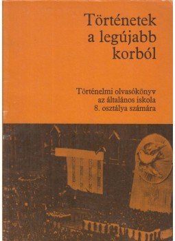 Dürr Béla, Nagy Erzsébet - Történetek a legújabb korból Dürr Béla, Nagy Erzsébet - Történetek a legújabb korból, Budapest 1981 antikvár könyv