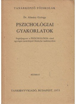 Almásy György - Pszichológiai gyakorlatok Almásy György - Pszichológiai gyakorlatok, Budapest 1975 antikvár könyv
