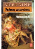 Verlaine - Poemes saturniens suivi de Fetes galantes