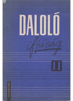 Kalmár Márton - Daloló ifjúság II. Kalmár Márton - Daloló ifjúság II., 1964 antikvár könyv