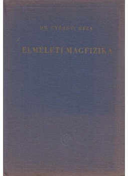 Dr. Györgyi Géza - Elméleti magfizika, Budapest 1965 antikvár könyv