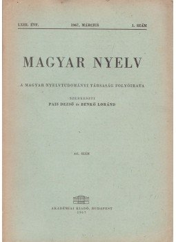 Pais Dezső, Benkő Loránd - Magyar nyelv 1967. március Pais Dezső, Benkő Loránd - Magyar nyelv 1967. március, Budapest 1967 antikvár könyv
