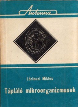 Lőrinczi Miklós - Tápláló mikroorganizmusok, Kolozsvár 1979 antikvár könyv