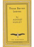 Huxley, Aldous Leonard - Those Barren Leaves