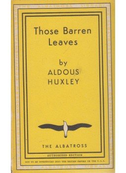 Huxley, Aldous Leonard - Those Barren Leaves Huxley, Aldous Leonard - Those Barren Leaves, London 1947 antikvár könyv