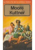 Henry Kuttner,Catherine L. Moore - Le livre d'or de la science-fiction