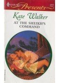 Kate Walker - At the Sheikh's Command