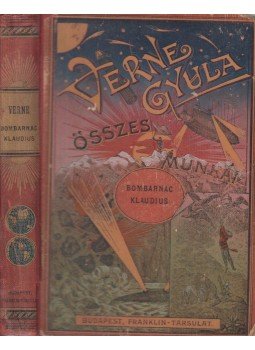 Verne Gyula, Jules Verne - Bombarnac Klaudius Verne Gyula, Jules Verne - Bombarnac Klaudius, Budapest 1909 antikvár könyv