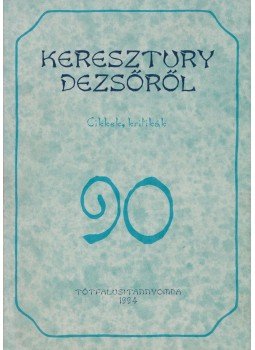 Téglás János - Keresztury Dezsőről Téglás János - Keresztury Dezsőről, Budapest 1994 antikvár könyv