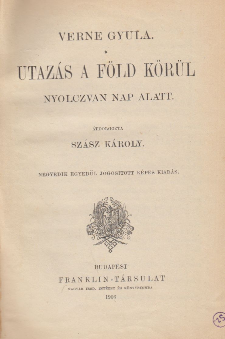 Verne Gyula - Utazás a Föld körül nyolczvan nap alatt