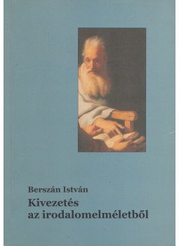 Berszán István - Kivezetés az irodalomelméletből Berszán István - Kivezetés az irodalomelméletből, Marosvásárhely 2002 antikvár könyv