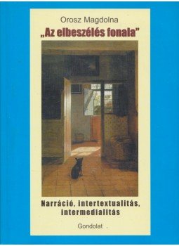 Orosz Magdolna - "Az elbeszélés fonala" Orosz Magdolna - "Az elbeszélés fonala", Budapest 2003 antikvár könyv