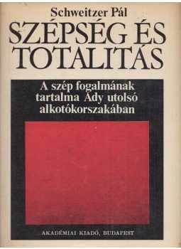 Schweitzer Pál - Szépség és totalitás Schweitzer Pál - Szépség és totalitás, Budapest 1980 antikvár könyv