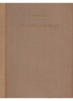 Czirják József - Testneveléselmélet II. Czirják József - Testneveléselmélet II., Budapest 1965 antikvár könyv