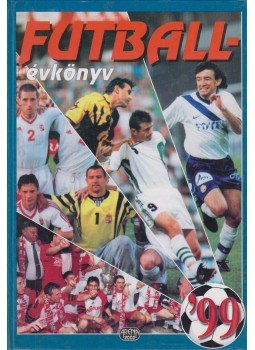 Ládonyi László, Margay Sándor - Futballévkönyv 1999 I. kötet Ládonyi László, Margay Sándor - Futballévkönyv 1999 I. kötet, 2000 antikvár könyv