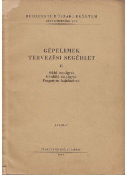 Dr. Vörös Imre - Gépelemek tervezései segédlet II. Dr. Vörös Imre - Gépelemek tervezései segédlet II., Budapest 1966 antikvár könyv