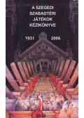 Polner Zoltán - A Szegedi szabadtéri Játékok kézikönyve 1931-2006