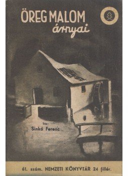 Sinkó Ferenc - Öreg malom árnyai Sinkó Ferenc - Öreg malom árnyai, Budapest 0 antikvár könyv