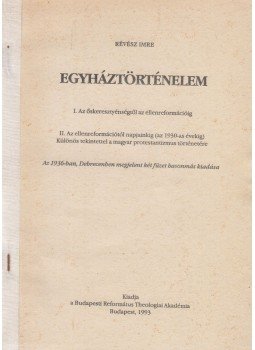 Révész Imre - Egyháztörténelem (reprint) Révész Imre - Egyháztörténelem (reprint), Budapest 1993 antikvár könyv