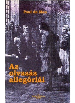Paul, De Man - Az olvasás allegóriái Paul, De Man - Az olvasás allegóriái, Szeged 1999 antikvár könyv
