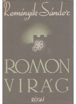Reményik Sándor - Romon virág Reményik Sándor - Romon virág, Budapest 0 antikvár könyv