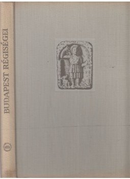 Gerevich László (szerk.) - Budapest régiségei XIX. Gerevich László (szerk.) - Budapest régiségei XIX., Budapest 1959 antikvár könyv