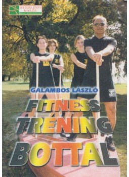 Galambos László - Fitness tréning bottal Galambos László - Fitness tréning bottal, Veszprém 2003 antikvár könyv