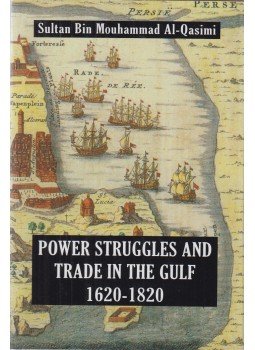 Sultan Muhammad Al-Qasimi - Power Struggles and Trade in the Gulf 1620-1820, Sharjah 2013 antikvár könyv