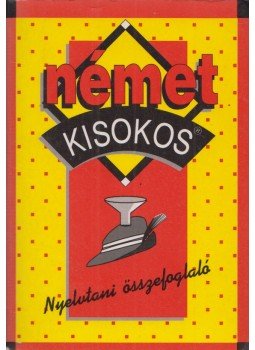 Maros Judit, Szitnyainé Gottlieb Éva - Német kisokos - Nyelvtani összefoglaló Maros Judit, Szitnyainé Gottlieb Éva - Német kisokos - Nyelvtani összefoglaló, Budapest 1996 antikvár könyv