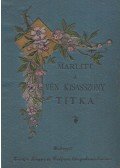 Marlitt, E. - A vén kisasszony titka